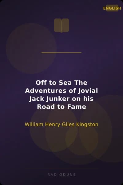 Off to Sea The Adventures of Jovial Jack Junker on his Road to Fame