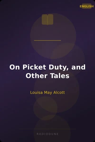 On Picket Duty, and Other Tales