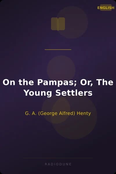On the Pampas; Or, The Young Settlers