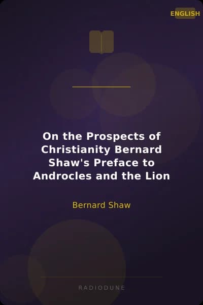 On the Prospects of Christianity Bernard Shaw's Preface to Androcles and the Lion