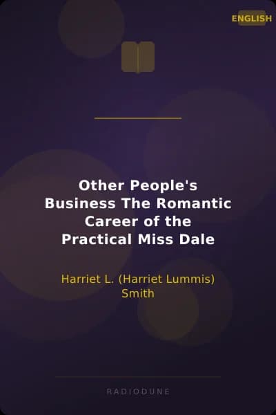 Other People's Business The Romantic Career of the Practical Miss Dale