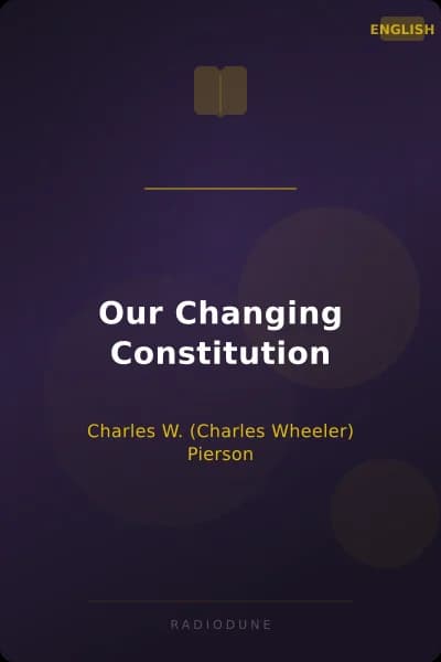Our Changing Constitution