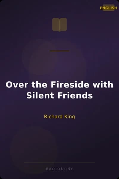 Over the Fireside with Silent Friends