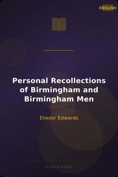 Personal Recollections of Birmingham and Birmingham Men