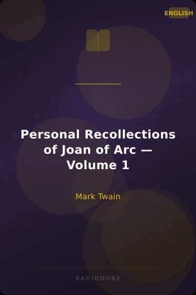 Personal Recollections of Joan of Arc — Volume 1