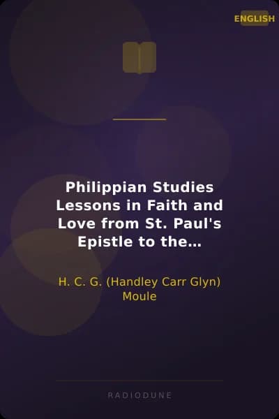 Philippian Studies Lessons in Faith and Love from St. Paul's Epistle to the Philippians