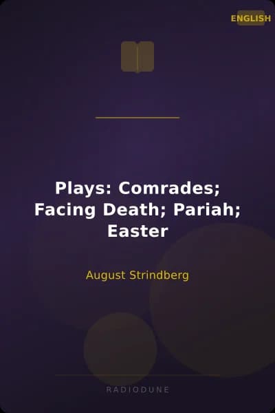 Plays: Comrades; Facing Death; Pariah; Easter