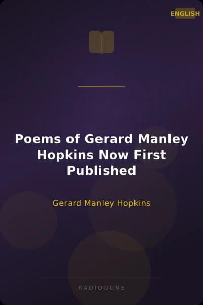 Poems of Gerard Manley Hopkins Now First Published