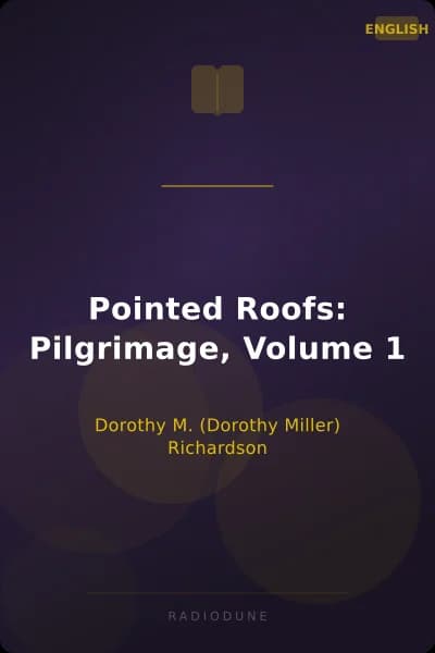 Pointed Roofs: Pilgrimage, Volume 1