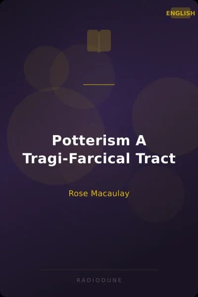 Potterism A Tragi-Farcical Tract