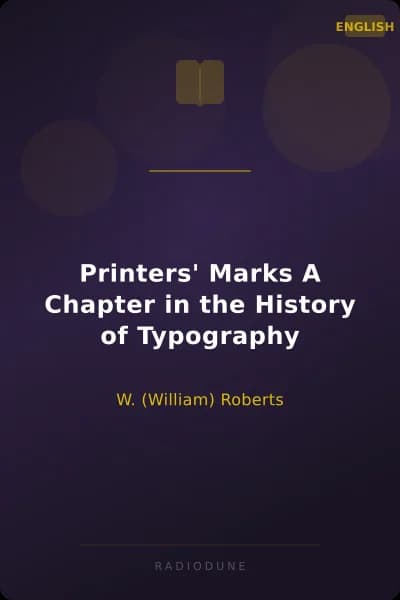 Printers' Marks A Chapter in the History of Typography