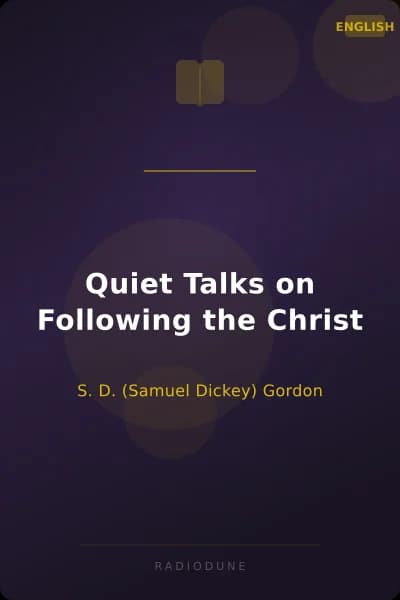 Quiet Talks on Following the Christ