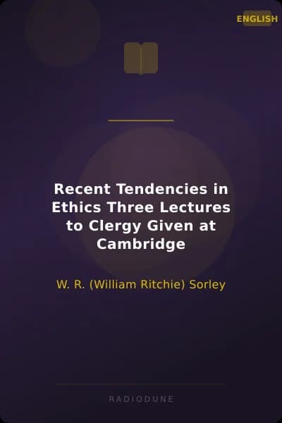 Recent Tendencies in Ethics Three Lectures to Clergy Given at Cambridge