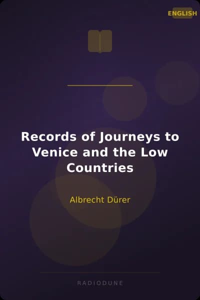 Records of Journeys to Venice and the Low Countries