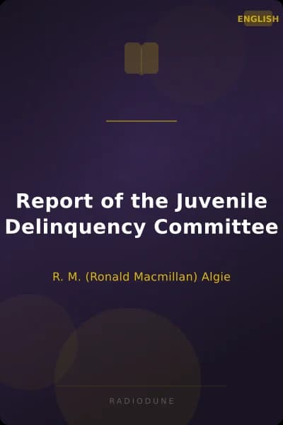 Report of the Juvenile Delinquency Committee