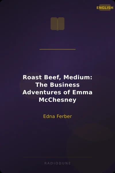 Roast Beef, Medium: The Business Adventures of Emma McChesney