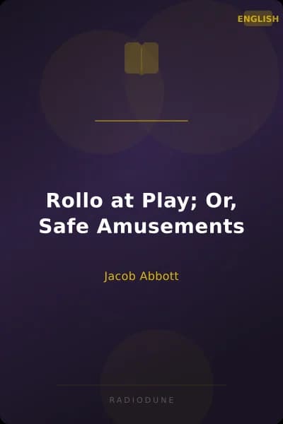 Rollo at Play; Or, Safe Amusements