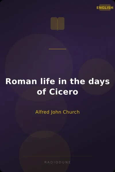 Roman life in the days of Cicero