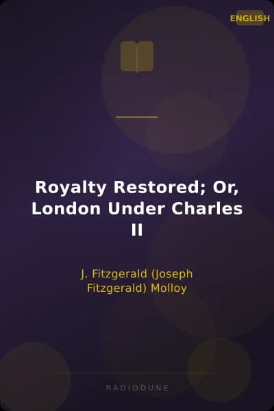 Royalty Restored; Or, London Under Charles II