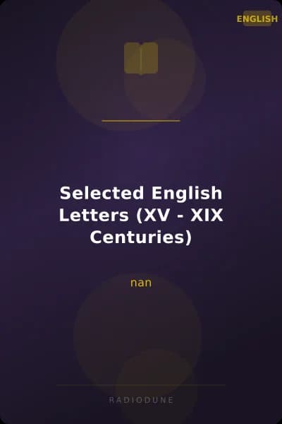 Selected English Letters (XV - XIX Centuries)