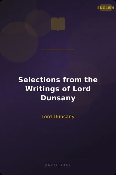 Selections from the Writings of Lord Dunsany