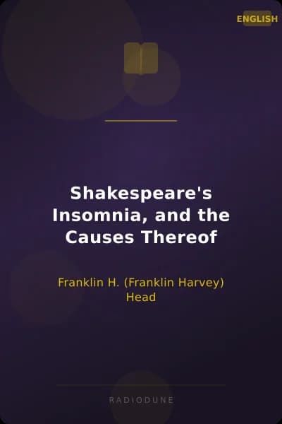 Shakespeare's Insomnia, and the Causes Thereof
