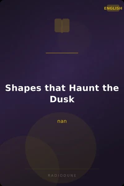 Shapes that Haunt the Dusk