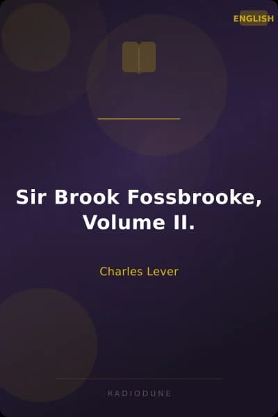 Sir Brook Fossbrooke, Volume II.