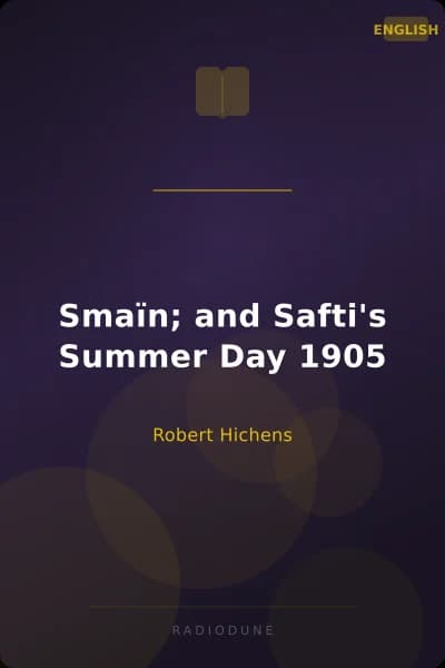 Smaïn; and Safti's Summer Day 1905