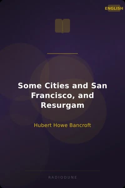 Some Cities and San Francisco, and Resurgam