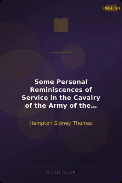 Some Personal Reminiscences of Service in the Cavalry of the Army of the Potomac