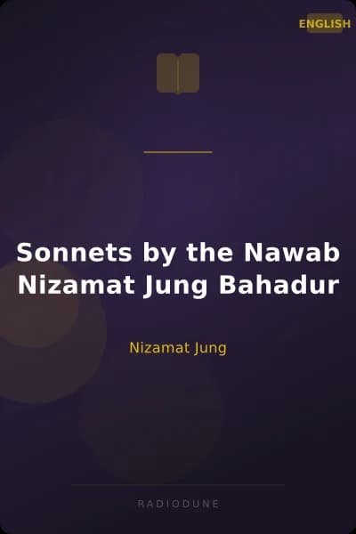 Sonnets by the Nawab Nizamat Jung Bahadur