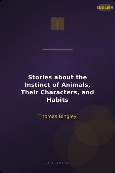 Stories about the Instinct of Animals, Their Characters, and Habits