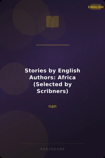 Stories by English Authors: Africa (Selected by Scribners)