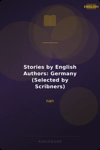 Stories by English Authors: Germany (Selected by Scribners)