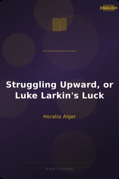 Struggling Upward, or Luke Larkin's Luck