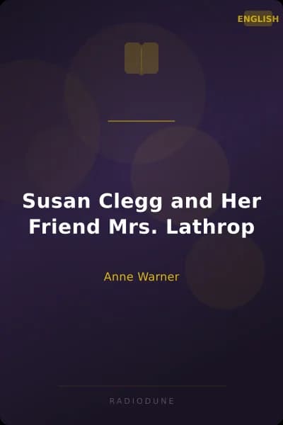 Susan Clegg and Her Friend Mrs. Lathrop