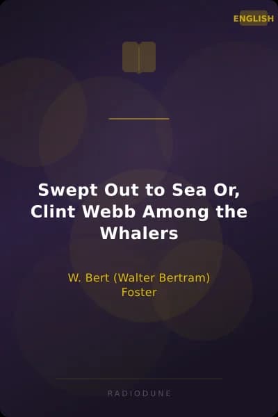 Swept Out to Sea Or, Clint Webb Among the Whalers