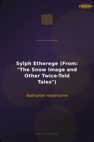 Sylph Etherege (From: "The Snow Image and Other Twice-Told Tales")