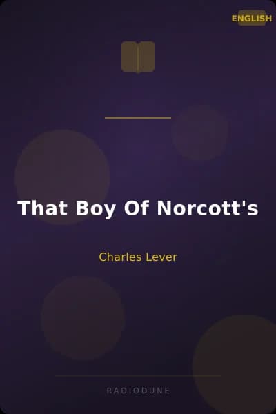 That Boy Of Norcott's