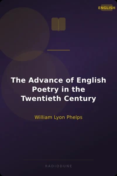 The Advance of English Poetry in the Twentieth Century