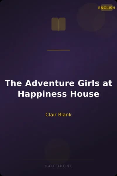 The Adventure Girls at Happiness House