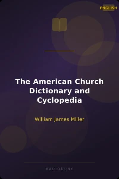 The American Church Dictionary and Cyclopedia