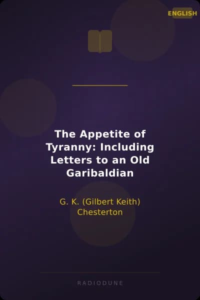 The Appetite of Tyranny: Including Letters to an Old Garibaldian