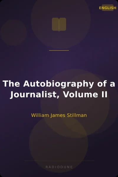 The Autobiography of a Journalist, Volume II