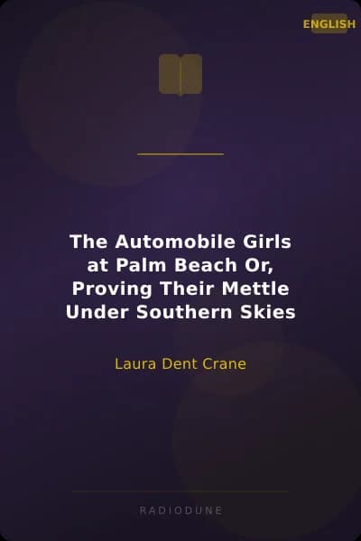 The Automobile Girls at Palm Beach Or, Proving Their Mettle Under Southern Skies
