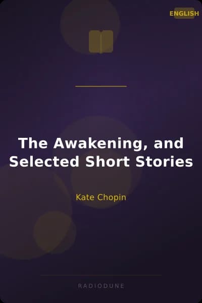 The Awakening, and Selected Short Stories