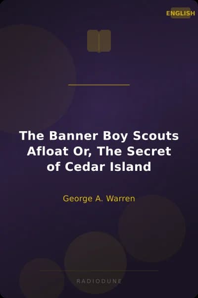 The Banner Boy Scouts Afloat Or, The Secret of Cedar Island