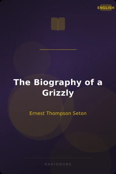 The Biography of a Grizzly