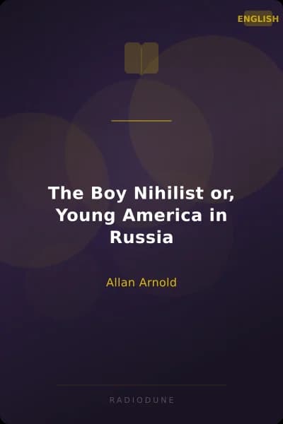 The Boy Nihilist or, Young America in Russia
